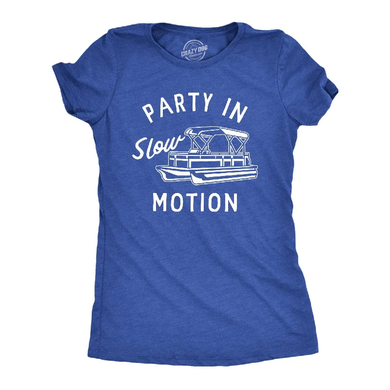 Party In Slow Motion Women's T Shirt