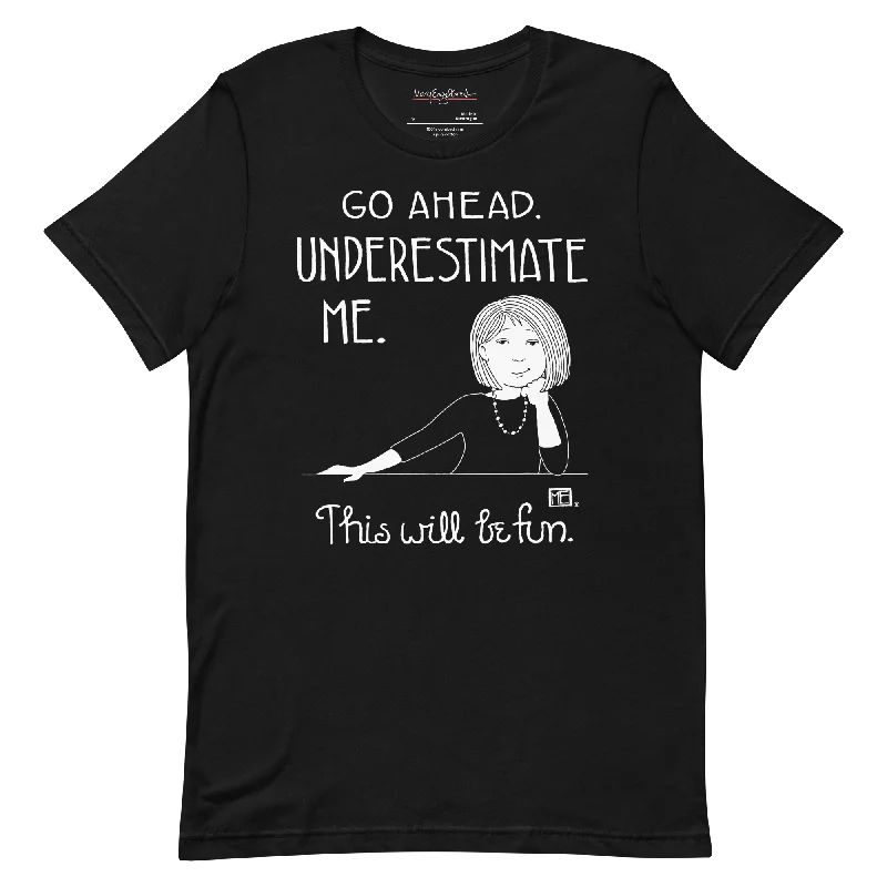 Underestimate Me Unisex T-Shirt