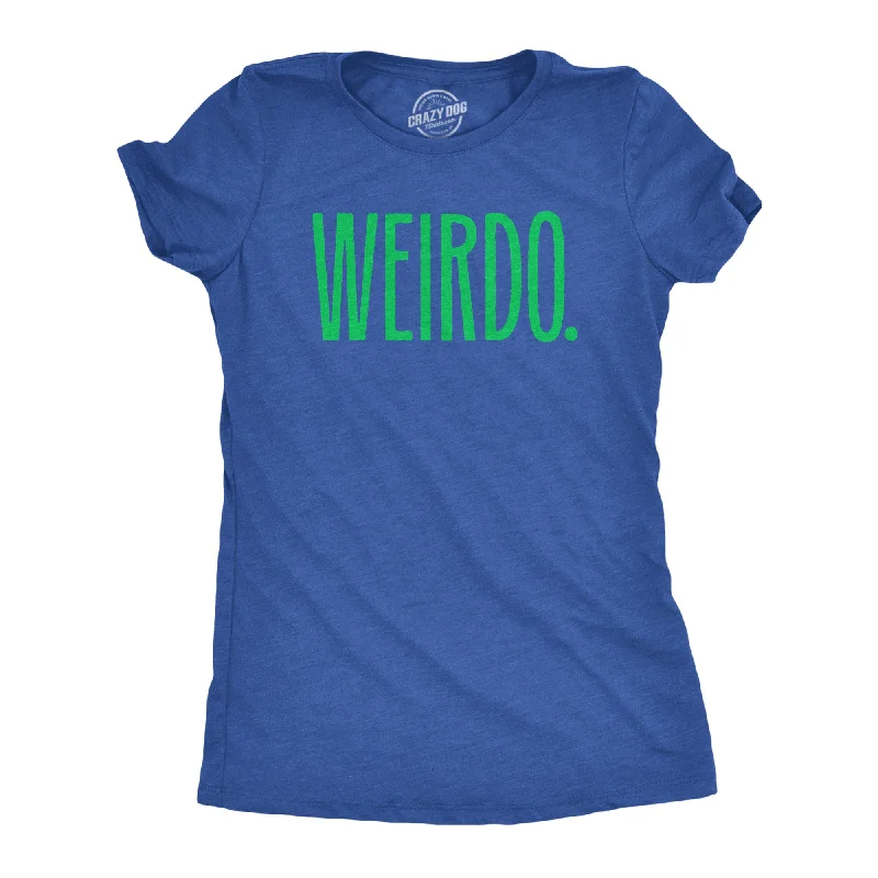 Weirdo Women's T Shirt